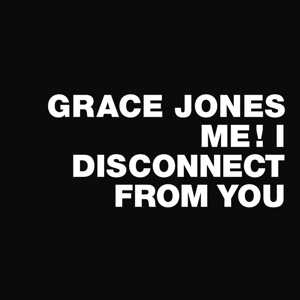 Grace Jones Me! I Disconnect From You Record Store Day RSD 2014 front cover image picture