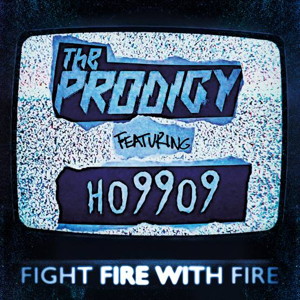 The Prodigy featuring HO99O9 Fight Fire With Fire Record Store Day RSD 2019 front cover image picture