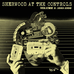 Adrian Sherwood - Sherwood At The Controls Volume 2: 1985-1990  front cover image picture