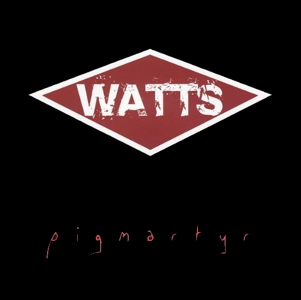 WATTS Pigmartyr front cover image picture